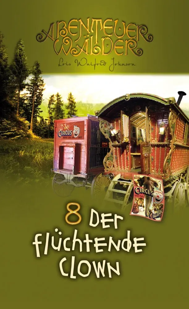 Abenteuerwälder 8 Der flüchtende Clown Jugendbuch ab 9