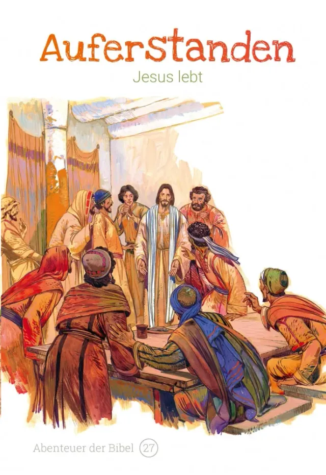 Abenteuer der Bibel Band 27/30 Auferstanden – Jesus lebt Kinderbibel