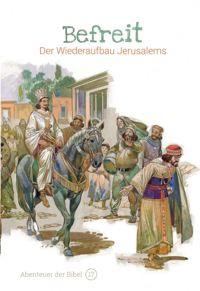 Abenteuer der Bibel Band 17 Befreit Kinderbibel Jerusalem